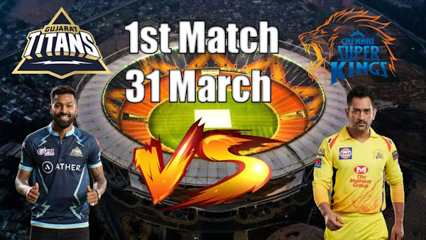 GT vs CSK 1st Match IPL 2023