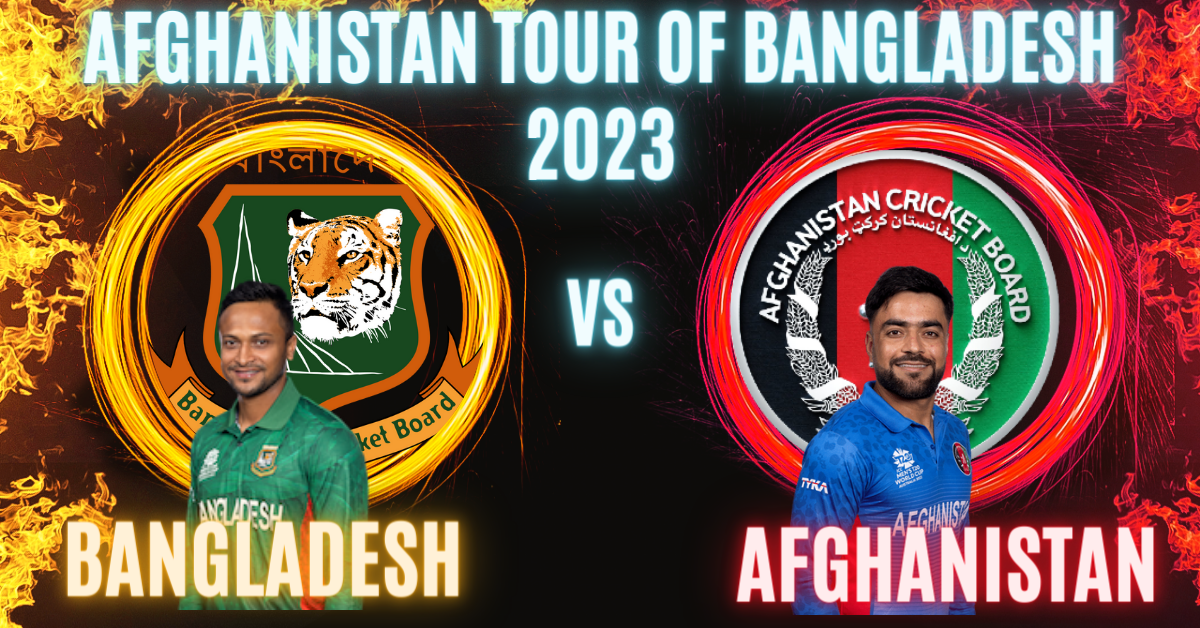 Afghanistan Tour of Bangladesh 2023 Schedule, Both Team Squads, Venues