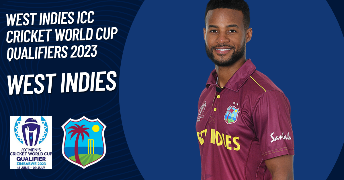 West Indies ICC Cricket World Cup Qualifiers 2023 Squad