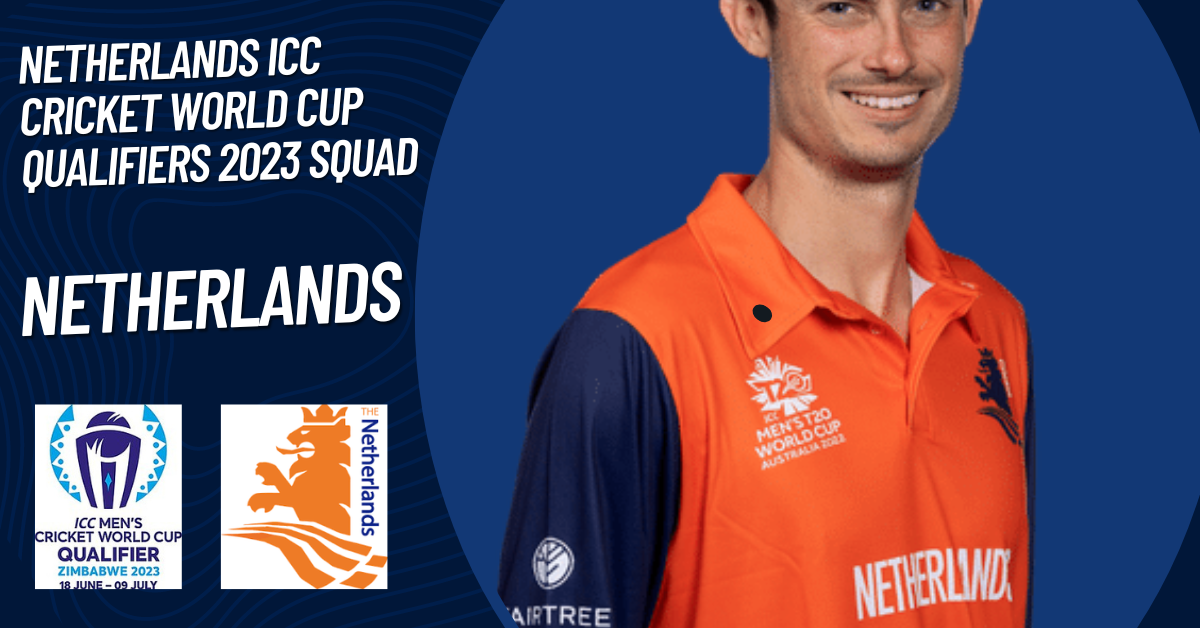 Netherlands ICC Cricket World Cup Qualifiers 2023 Squad