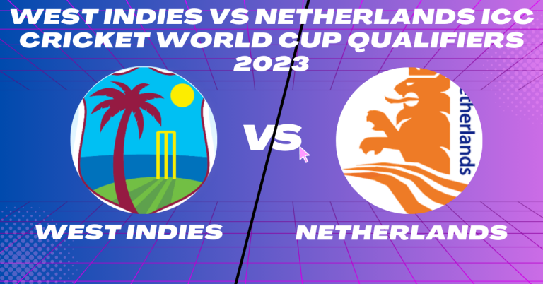 WI vs NED 18th Match Group A ICC CWC Qualifier 2023