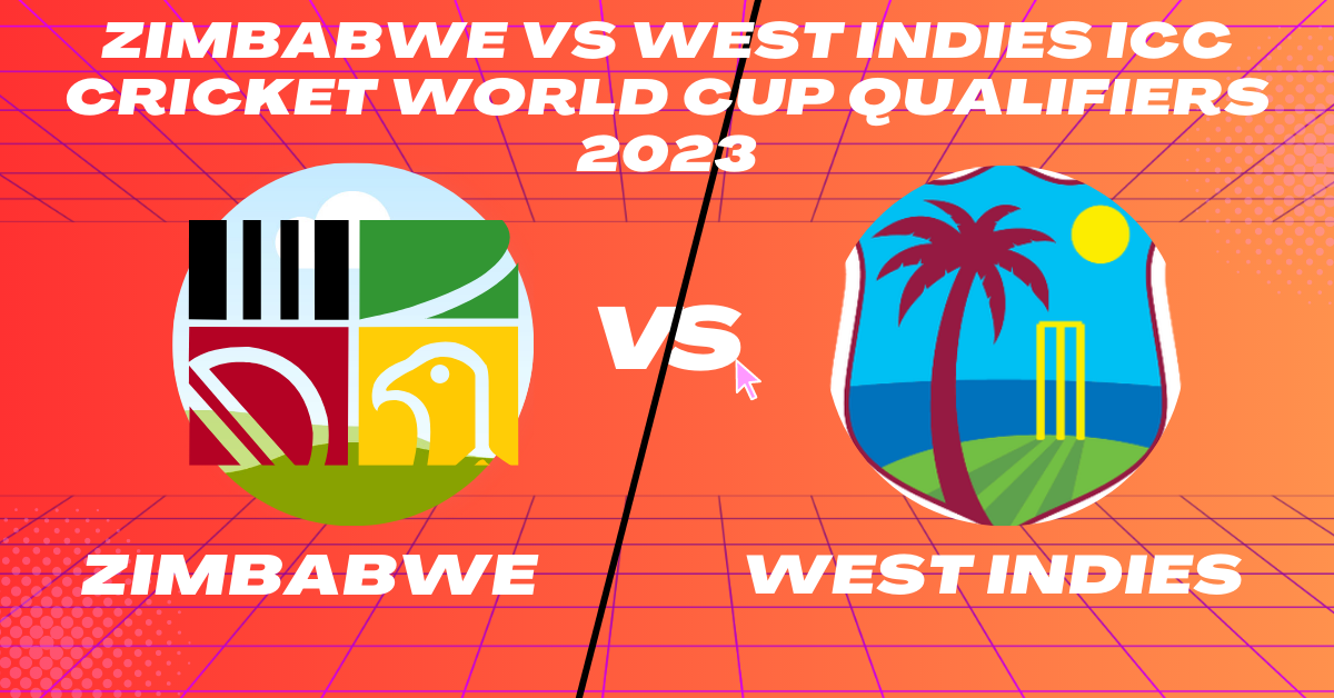 ZIM vs WI 13th Match Group A ICC CWC Qualifier 2023