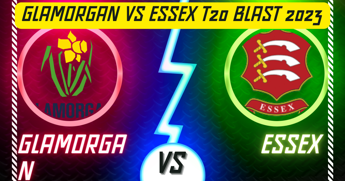 Glamorgan vs Essex T20 Blast 2023