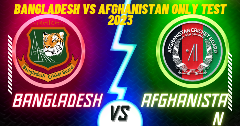 Bangladesh vs Afghanistan Only Test 2023