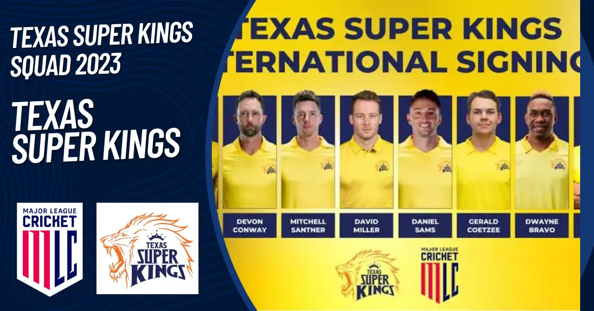 Texas Super Kings Squad 2023