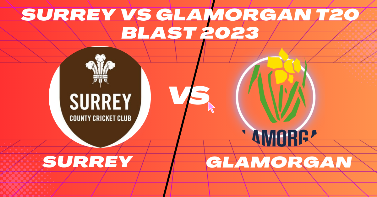 Surrey vs Glamorgan T20 Blast 2023