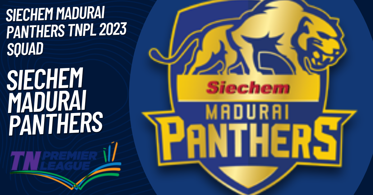 Siechem Madurai Panthers TNPL 2023 Squad