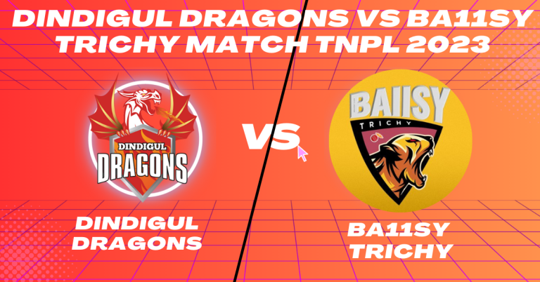 Dindigul Dragons vs Ba11sy Trichy 4th Match TNPL 2023