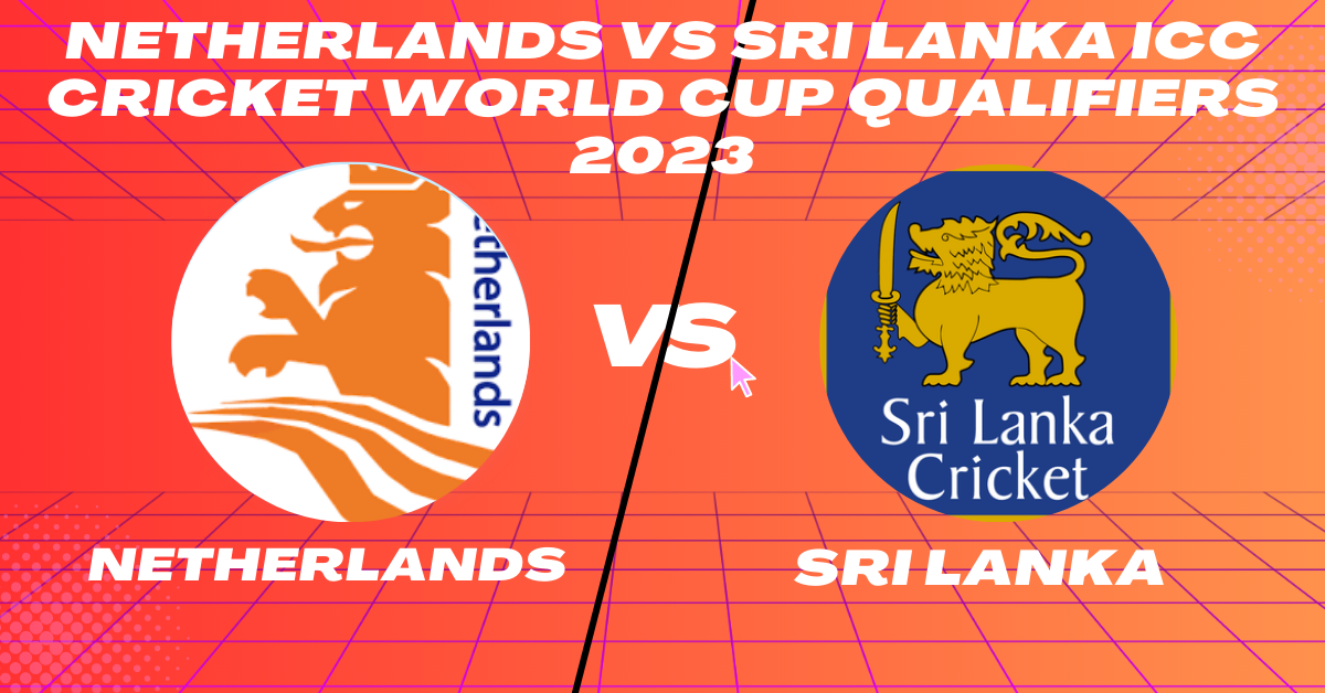 NED vs SL Super Sixes Match 2 ICC CWC Qualifier 2023