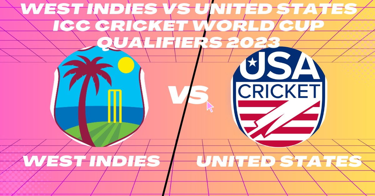 WI vs USA 2nd Match Group A ICC CWC Qualifier 2023