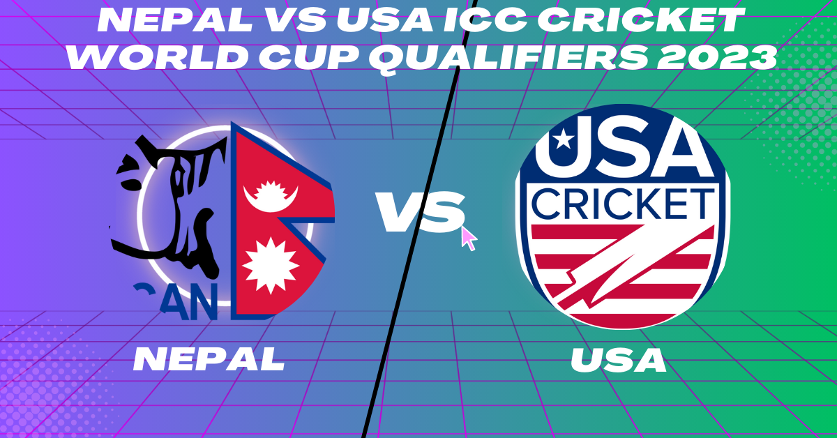 NEP vs USA 6th Match Group A ICC CWC Qualifier 2023