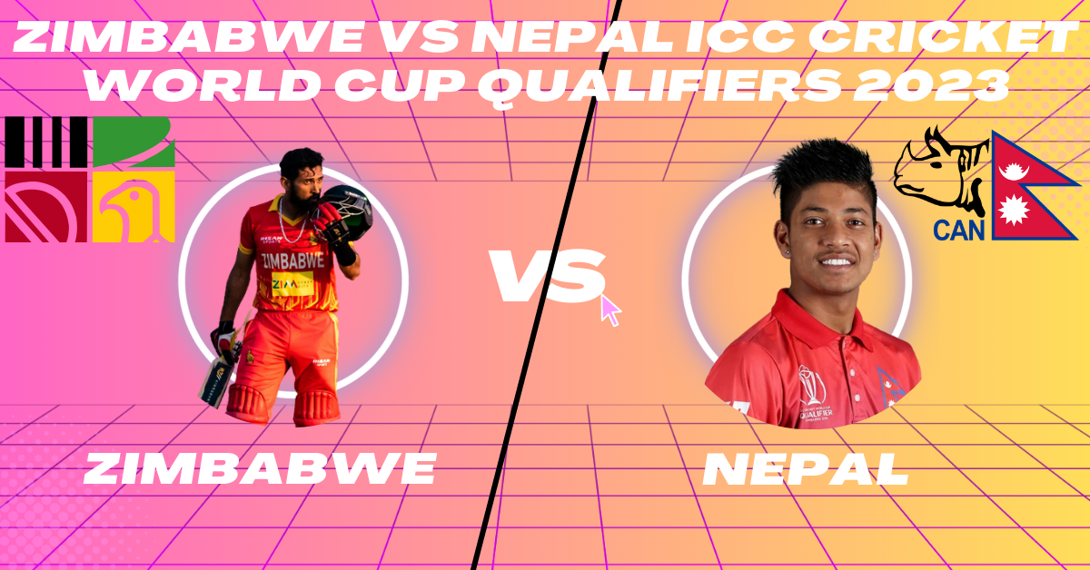 ZIM vs NEP 1st Match Group A ICC CWC Qualifier 2023