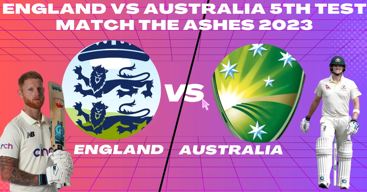 England vs Australia 5th Test Match The Ashes 2023