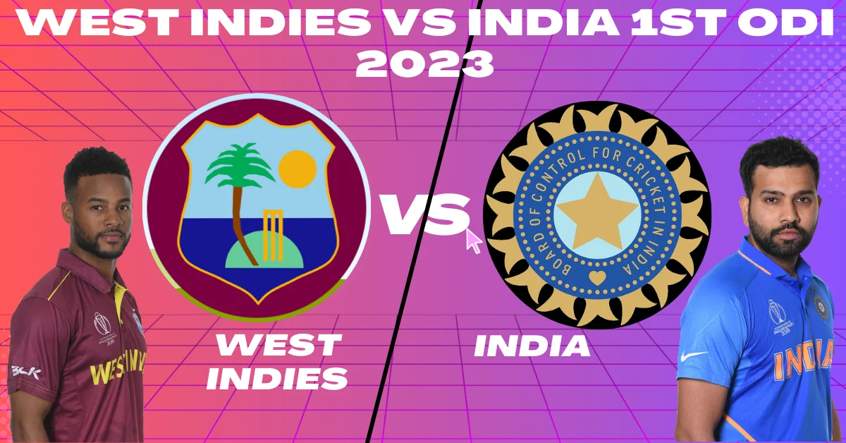 West Indies vs India 1st ODI 2023
