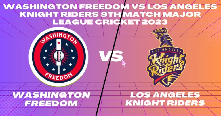 WAF vs LAKR 9th Match Major League Cricket 2023