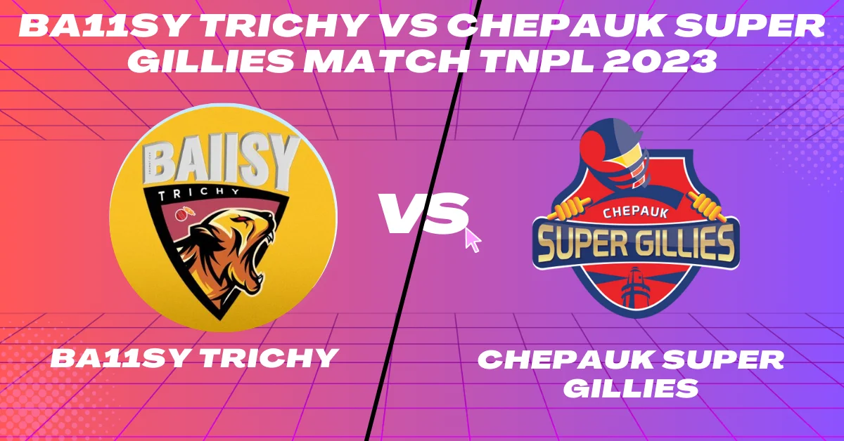 Trichy vs CSG 25th Match TNPL 2023
