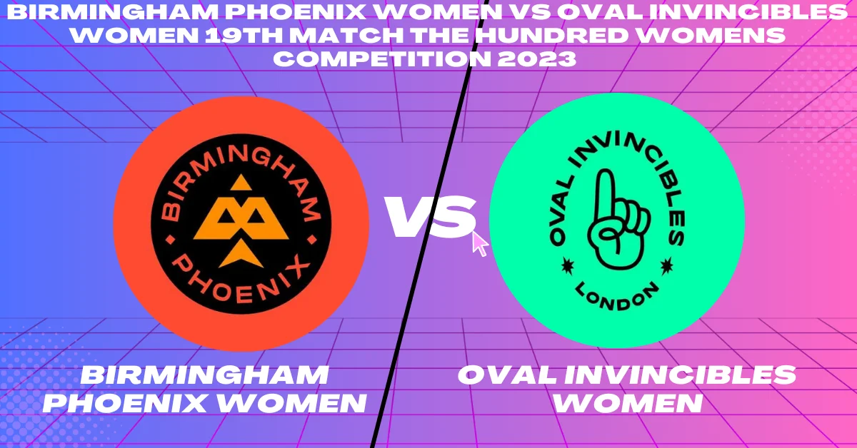 BPW vs OIW 19th Match The Hundred Women 2023
