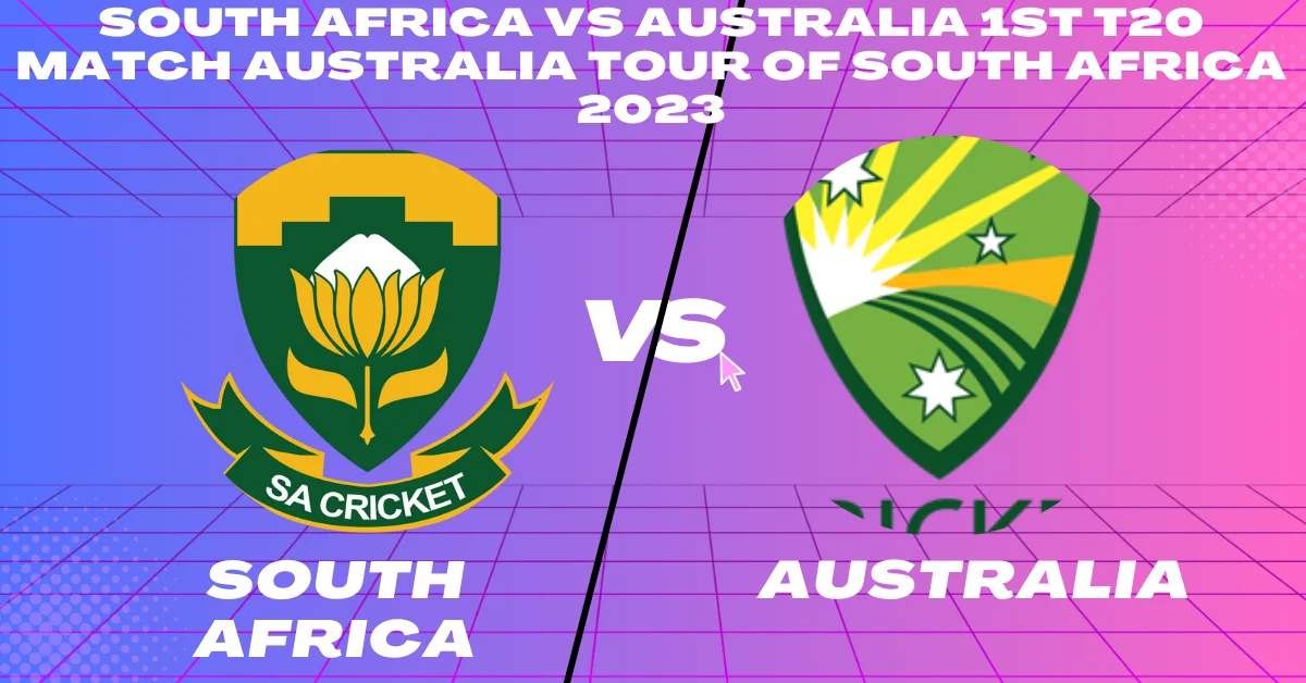 SA vs AUS 1st T20 Match Australia tour of South Africa 2023