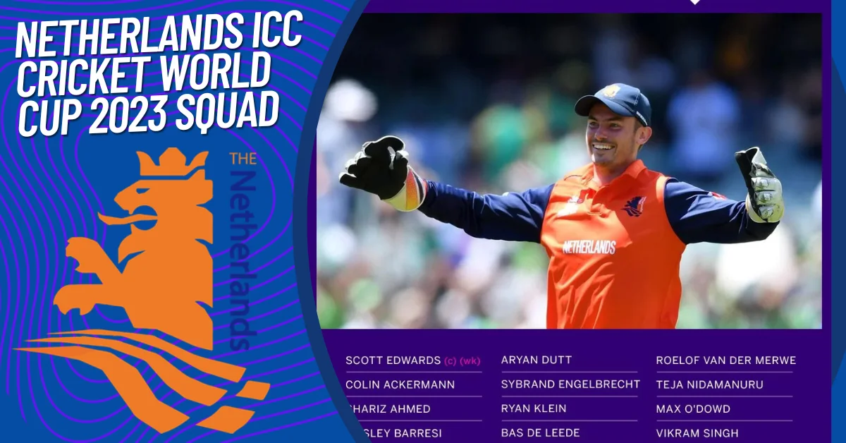 Netherlands ICC Cricket World Cup 2023 Squad
