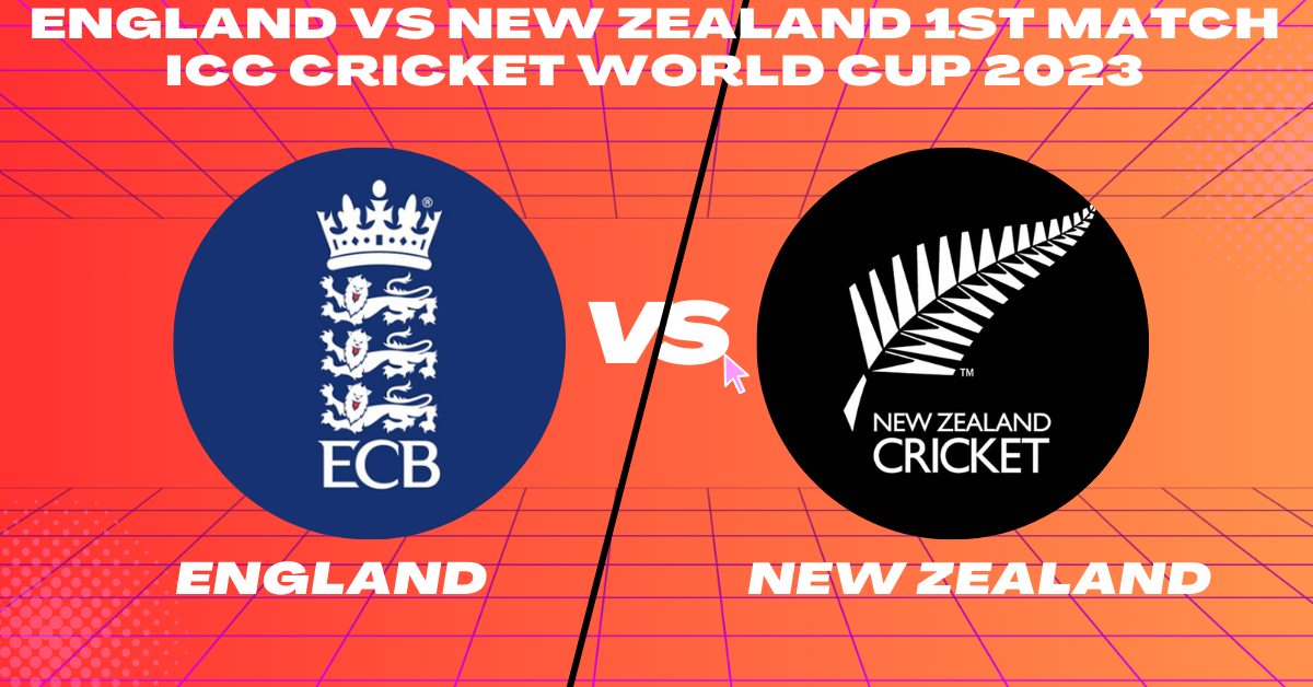 ENG vs NZ 1st ODI Match ICC Cricket World Cup 2023