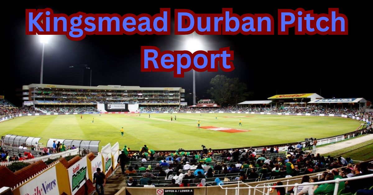Kingsmead Durban Pitch Report