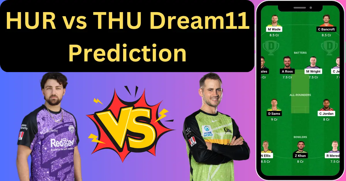 HUR vs THU Dream11 Prediction