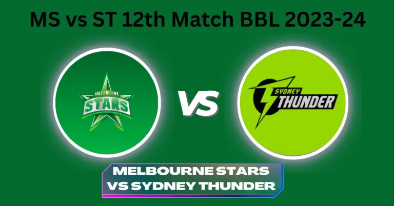 MS vs ST 12th Match BBL 2023-24