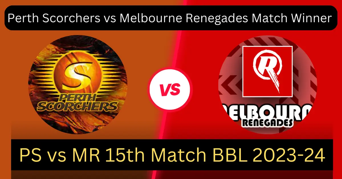 PS vs MR 15th Match BBL 2023-24