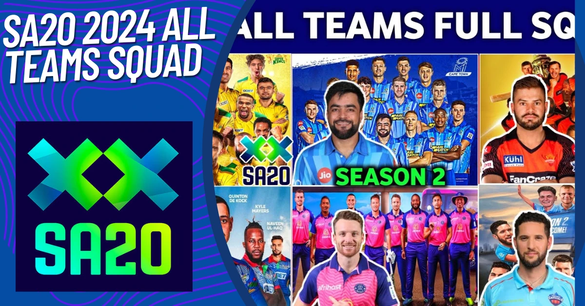 SA20 2024 All Teams Squad