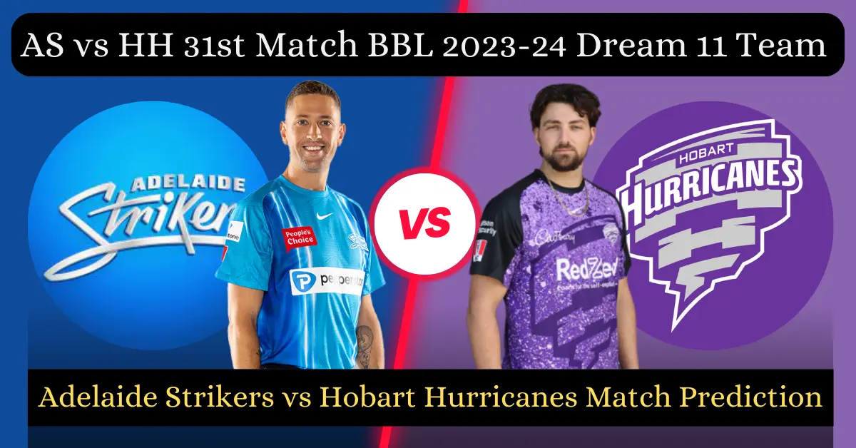 AS vs HH 31st Match BBL 2023-24
