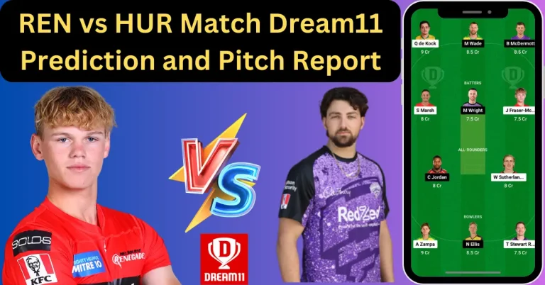 BBL 2023-24 REN vs HUR Match Dream11 Prediction and Pitch Report