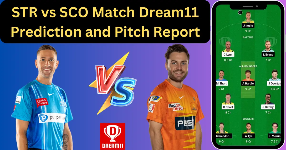 STR vs SCO Match Dream11 Prediction and Pitch Report
