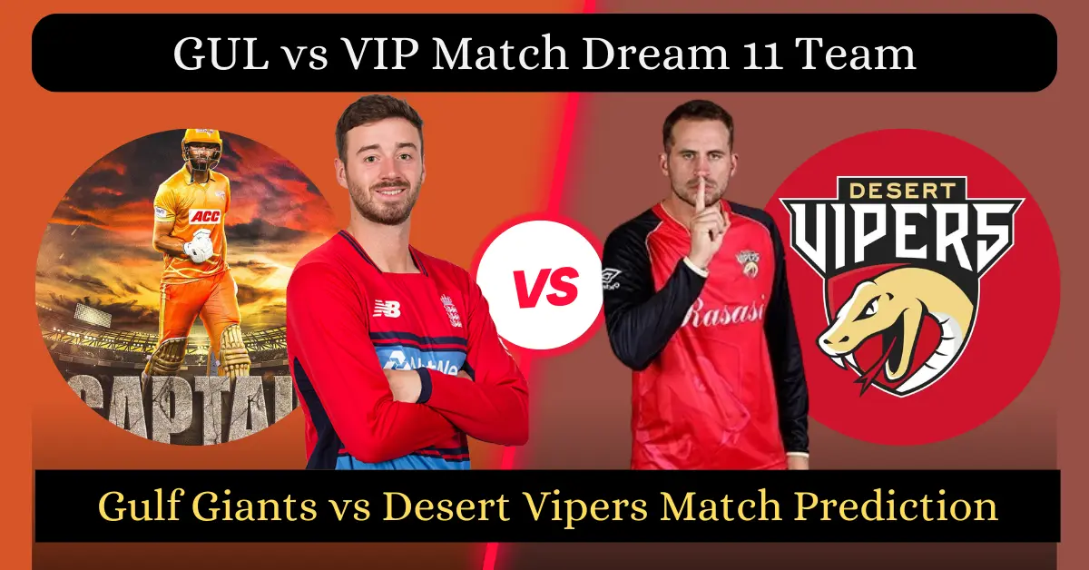 GUL vs VIP Match Dream11 Prediction