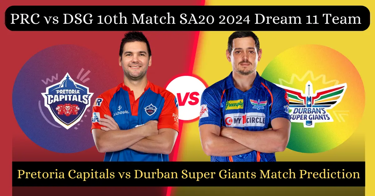 PRC vs DSG 10th Match SA20 2024