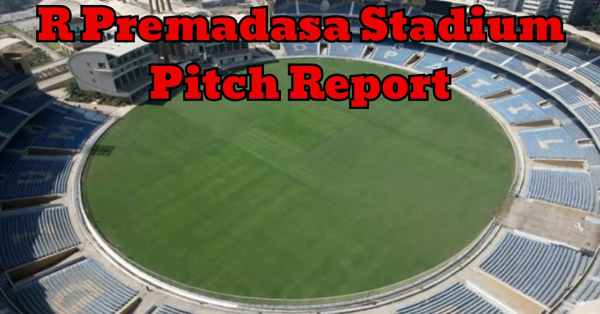 R Premadasa Stadium Pitch Report