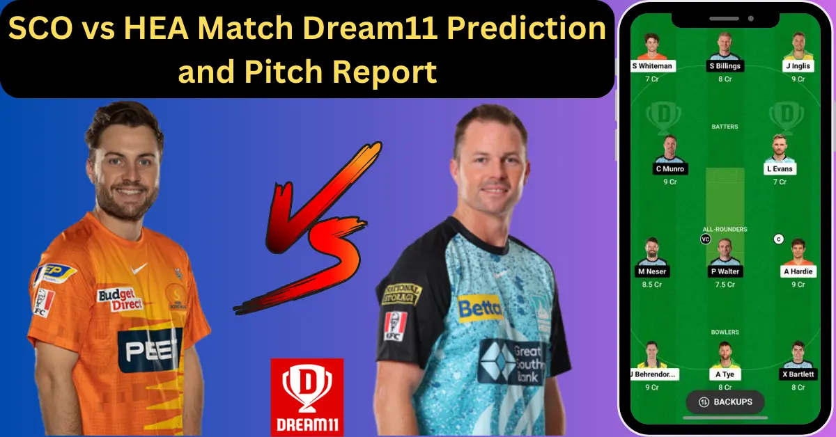 SCO vs HEA Match Dream11 Prediction and Pitch Report