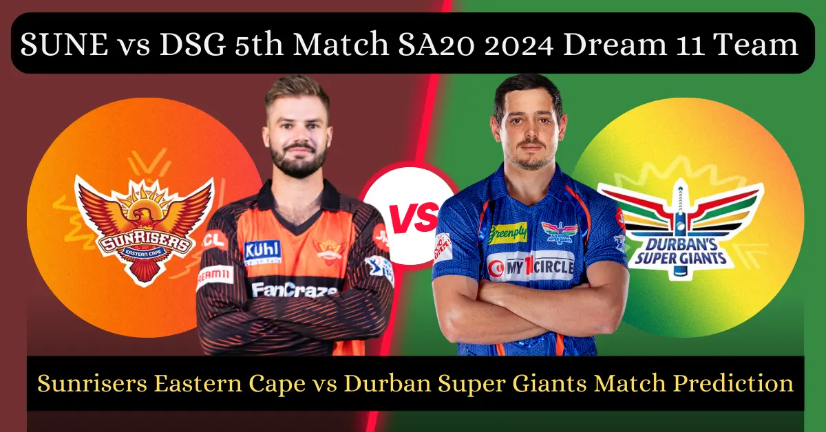 SUNE vs DSG 5th Match SA20 2024
