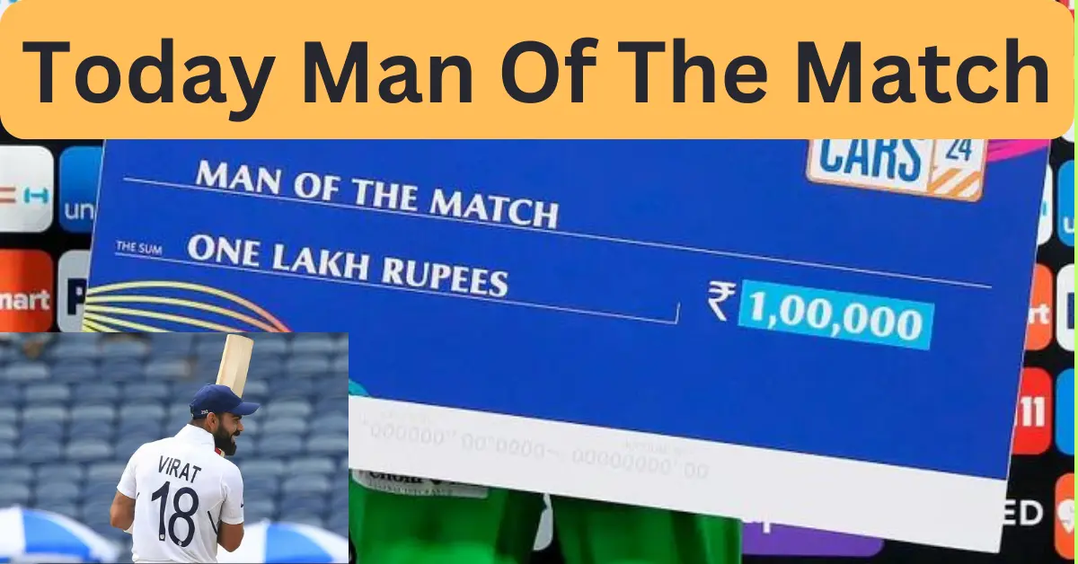 Today Man Of The Match