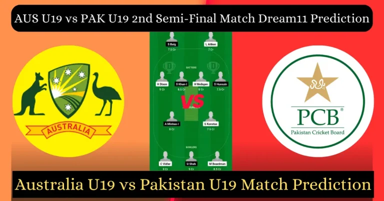 AUS U19 vs PAK U19 2nd Semi-Final Match Dream11 Prediction, Pitch Report, and Playing 11 | Australia U19 vs Pakistan U19 Semi-Final 2 Match Prediction