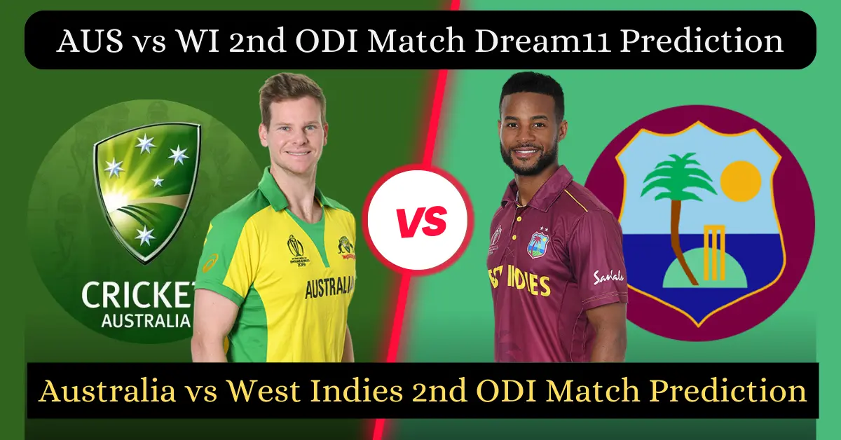 AUS vs WI 2nd ODI Match Dream11 Prediction