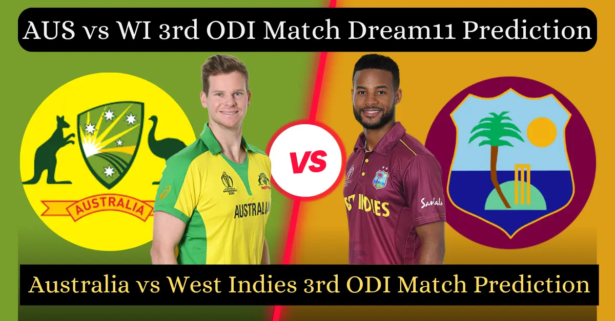 AUS vs WI 3rd ODI Match Dream11 Prediction