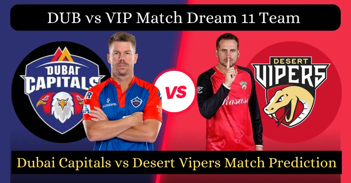 DUB vs VIP Match Dream11 Prediction