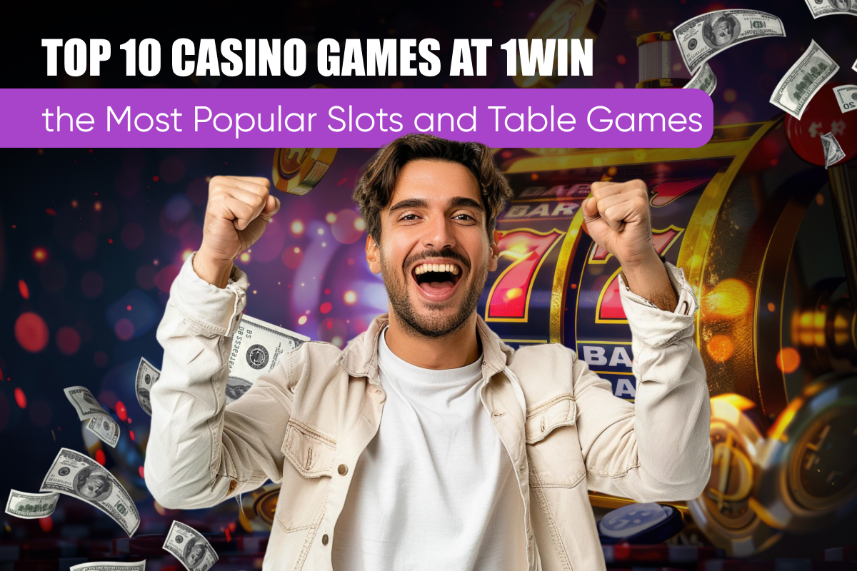 The Best Slots and Table Games on 1Win Bangladesh